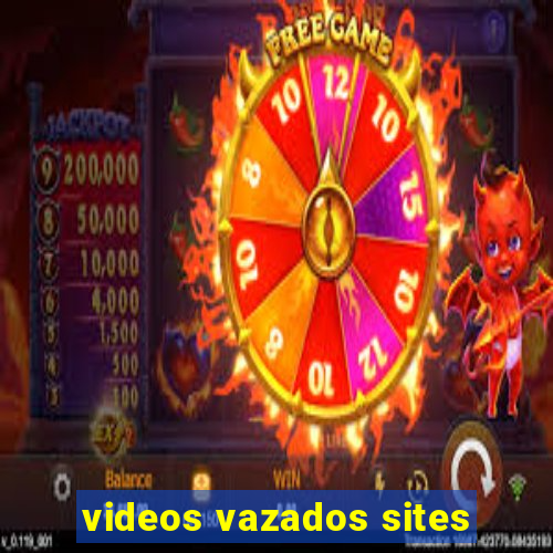 videos vazados sites